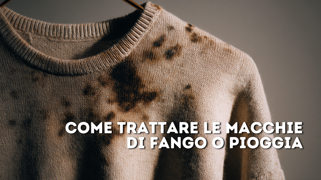 Come trattare le macchie di fango e pioggia sui capi autunnali