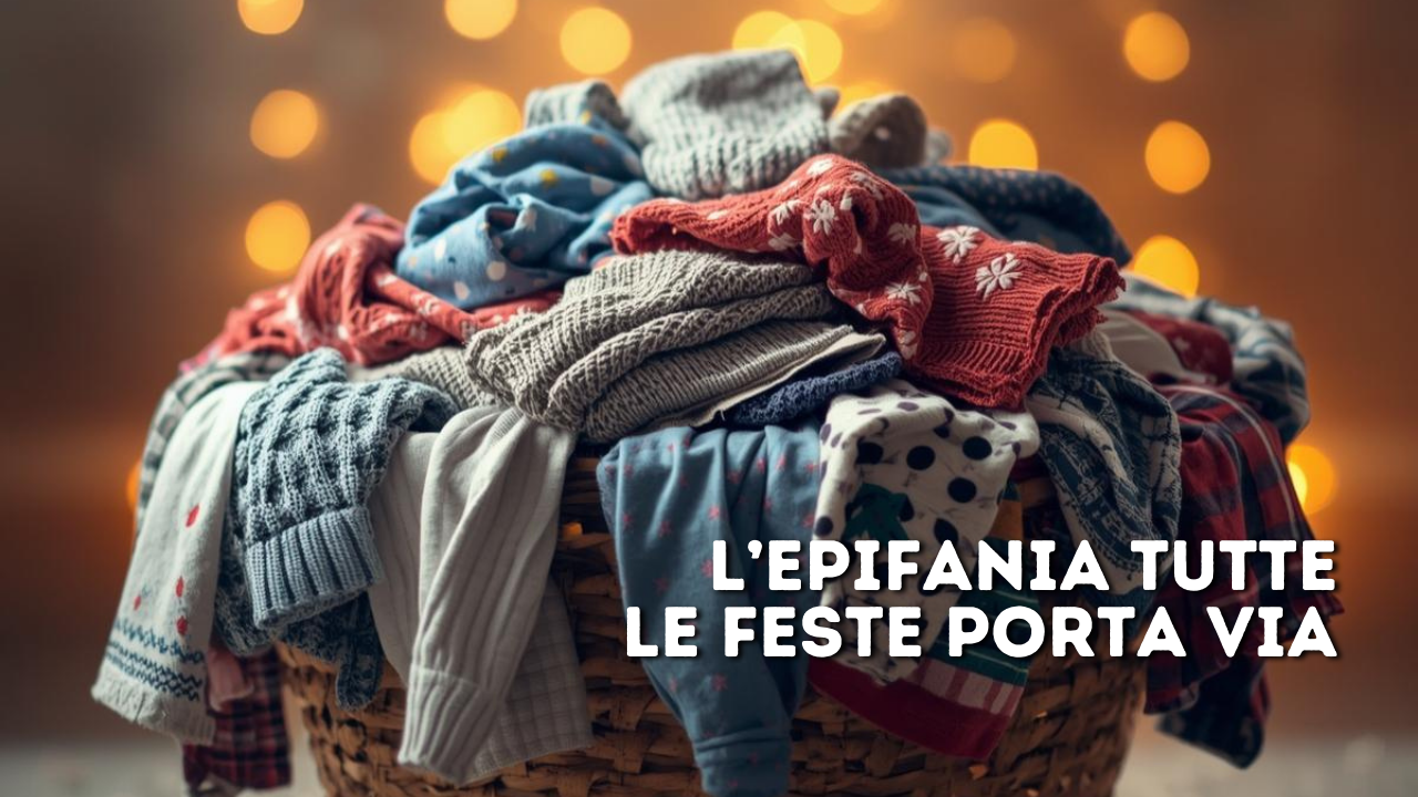 L’Epifania tutte le feste porta via… ma non il piacere del bucato fatto bene